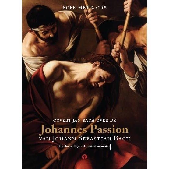 Paagman Johannes Passion - Johan Sebastian Bach & Govert Jan Bach (boek)