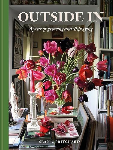 Outside in: A Year of Growing and Displaying