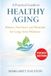 A Practical Guide to Healthy Aging: Fitness, Nutrition, and Skincare for Long-Term Wellness