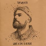 Sony Music Tom Walker What A Time To Be Alive