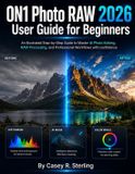 ON1 Photo RAW 2026 User Guide for Beginners