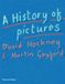 David Hockney A History of Pictures (Hardback) /anglais: from the cave to the computer screen