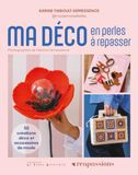 Ma déco en perles à repasser