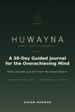 HUWAYNA: A 30-Day Guided Journal for the Overachieving Mind