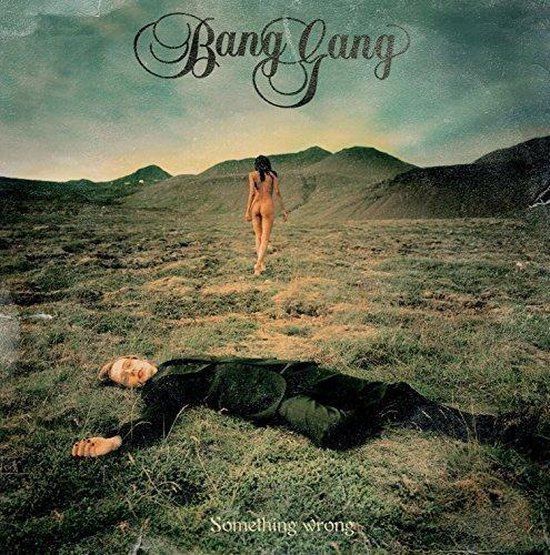 Bang Gang - Something Wrong - CD