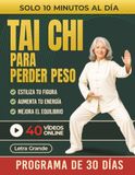 Tai Chi para Perder Peso: El Programa Suave de 30 Días para Adelgazar sin Dietas Estrictas, Mejorar el Equilibrio y Recuperar Energía con Solo 10 Minutos al Día. (Incluye Videos en Línea)