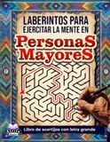 Laberintos para ejercitar la mente en personas mayores: Libro de acertijos con letra grande para mejorar la memoria, la concentración y las habilidades cognitivas