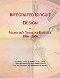 Integrated Circuit Design: Webster's Timeline History, 1966 - 2006