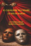 Il Cavaliere di Cesare: Le Idi di Marzo