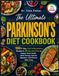 The Parkinson’s Diet Cookbook: 100+ Easy, Anti-Inflammatory Recipes & 30-Day Meal Plan to Support Brain Health, Boost Energy, Improve Digestion, and Enhance Daily Living