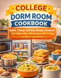 College Dorm Room Cookbook