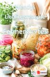 Wendys Lieblingsrezepte Fermentiertes
