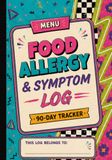 Food Allergy & Symptom Log: 90-Day Food, Symptom & Trigger Tracker