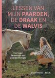 Lessen Bloemendal Uitgevers bv Lessen van mijn paarden, de draak en de walvis