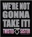 Twisted Sista Twisted Sister We're Not Gonna Take It Unisex Patch - meerkleurig - Standard
