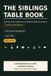 The Siblings Table Book: 8 Complete Games for Christmas Day — Family, Friendsmas and Whoever Made It (One Copy Per Player, 3 to 8 People)