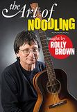 Rolly Brown The Art Of Noodling