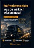 Kraftverkehrsmeister – was du wirklich wissen musst: Lehrbuch kompakt: Betriebswirtschaftliches Handeln mit Aufgaben und Lösungen