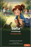 Sofia e la Tartaruga che sapeva tutto: L' ia spiegata ai bambini della scuola primaria (6-8 anni)