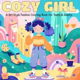 Cozy Girl: A Girl Style Fashion Coloring Book for Teens & Adults