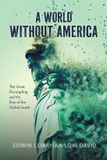 A Friesenpress A World Without America: The Great Decoupling and the Rise of the Global South Paperback