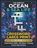 The World's Ocean & Sea Life Crossword Large Print Puzzle Book for Adults