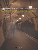 Ghosts Independently Published Haunted Trains, Planes and Ships: True Ghost Stories of the Railways, Subways, Skies, and Seas- Ghosts of the London Underground