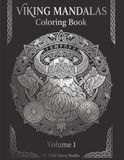 Viking Mandalas Coloring Book for Adults – Volume 1: Norse Mythology Warriors, Longships and Runic Art for Relaxation and Stress Relief