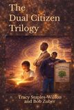 The Dual Citizen Trilogy: Books 1, 2 & 3