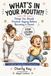 Qu'est-ce qu'il y a dans ta bouche ?! : Choses que tu devrais pratiquer à dire avant de devenir parent