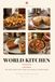 World Kitchen Canada: 180 Tested Comfort-Food Recipes, from Quebec to Newfoundland