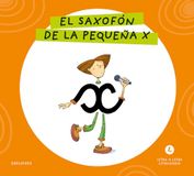 Letra a Letra Letrilandia El saxofón de la pequeña X: Basado en el método de Aurora Usero Alijarde