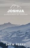Joshua: Conqueror of Canaan
