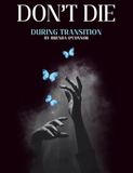 Don't Die During Transition