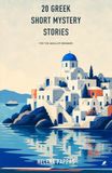 20 Greek Short Mystery Stories: For the Absolute Beginner