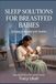 Sleep Independently Published Sleep Solutions for Breastfed Babies: Evidence-Based and Gentle: A UK Health Visitor's Guide to Rest, Responsive Care and Realistic Expectations