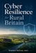 Cyber Resilience for Rural Britain: Protecting Farms, Rural SMEs and Local Supply Chains in a Connected Economy