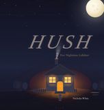Hush: Five Nighttime Lullabies Hardcover