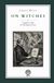 On Witches. Together with On Prodigious Fasts: A Renaissance Treatise on Witchcraft, Melancholy, Demonic Illusion, and Judicial Error