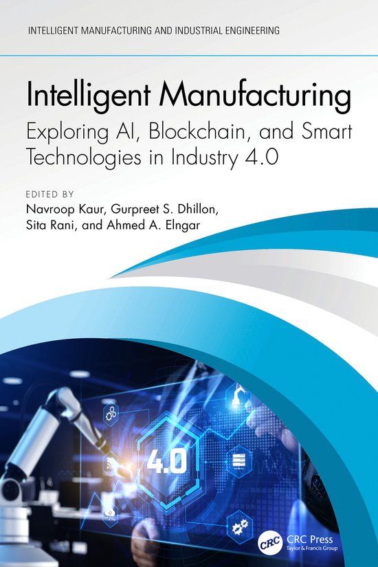 Intelligent Crc Press Intelligent Manufacturing and Industrial Engineering- Intelligent Manufacturing