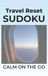 Travel Reset Sudoku: Calm On the Go | 5x8 inches, 110 pages | 50+ Puzzles | Solutions Included