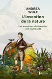 L'invention de la nature: Les aventures d 'Alexander von Humboldt