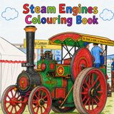 Steam Engines Colouring Book: Traction Engines, Steam Rollers and Steam Wagons for Young Steam Enthusiasts