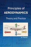 Principles of Aerodynamics: Theory and Practice