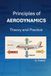 Principles of Aerodynamics: Theory and Practice
