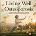 Living Libri GmbH Living Well with Osteoporosis