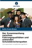 Der OmniScriptum SRL Der Zusammenhang zwischen Führungsqualitäten und sinkenden Schulabbrecherquoten Paperback
