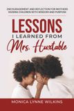 Lessons I Learned From Mrs. Huxtable: Timeless Wisdom for Moms Raising Children with Confidence, Faith, and Purpose