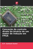 Conceção Edicoes Nosso Conhecimento Conceção do controlo direto do binário de um motor de indução em FPGA Paperback