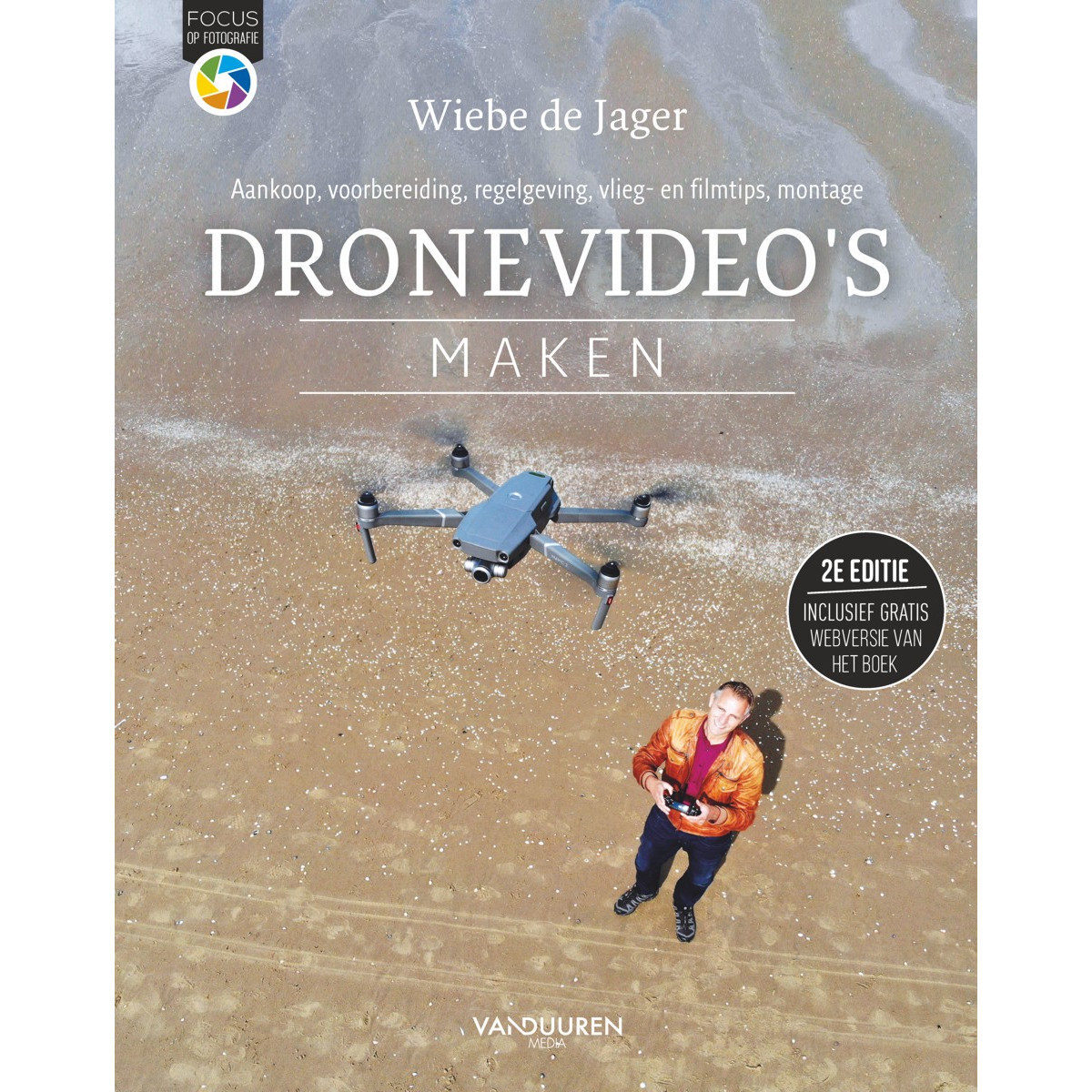 Boeken Focus op fotografie: Dronevideo's maken, 2e editie - Wiebe de Jager